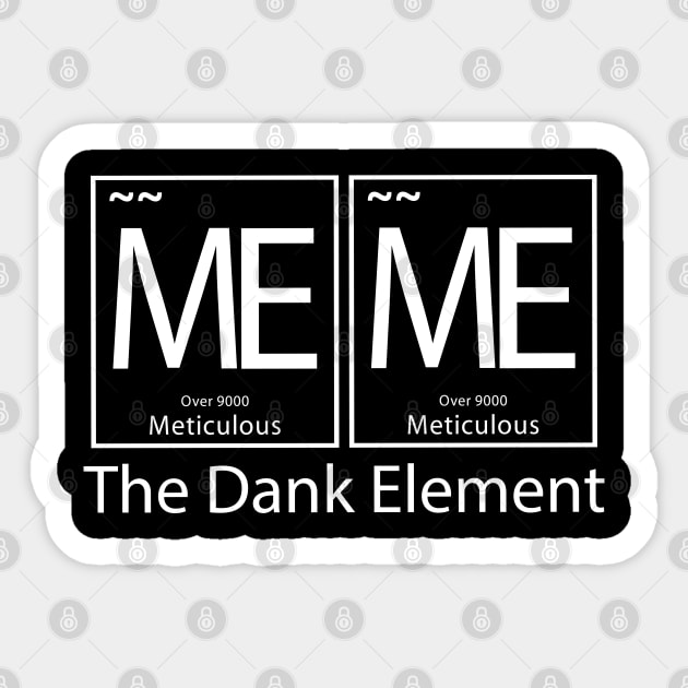 The Dank Element Meme Sticker by TShirtWaffle1